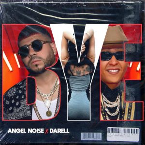 Angel Noise Ft. Darell – Bye